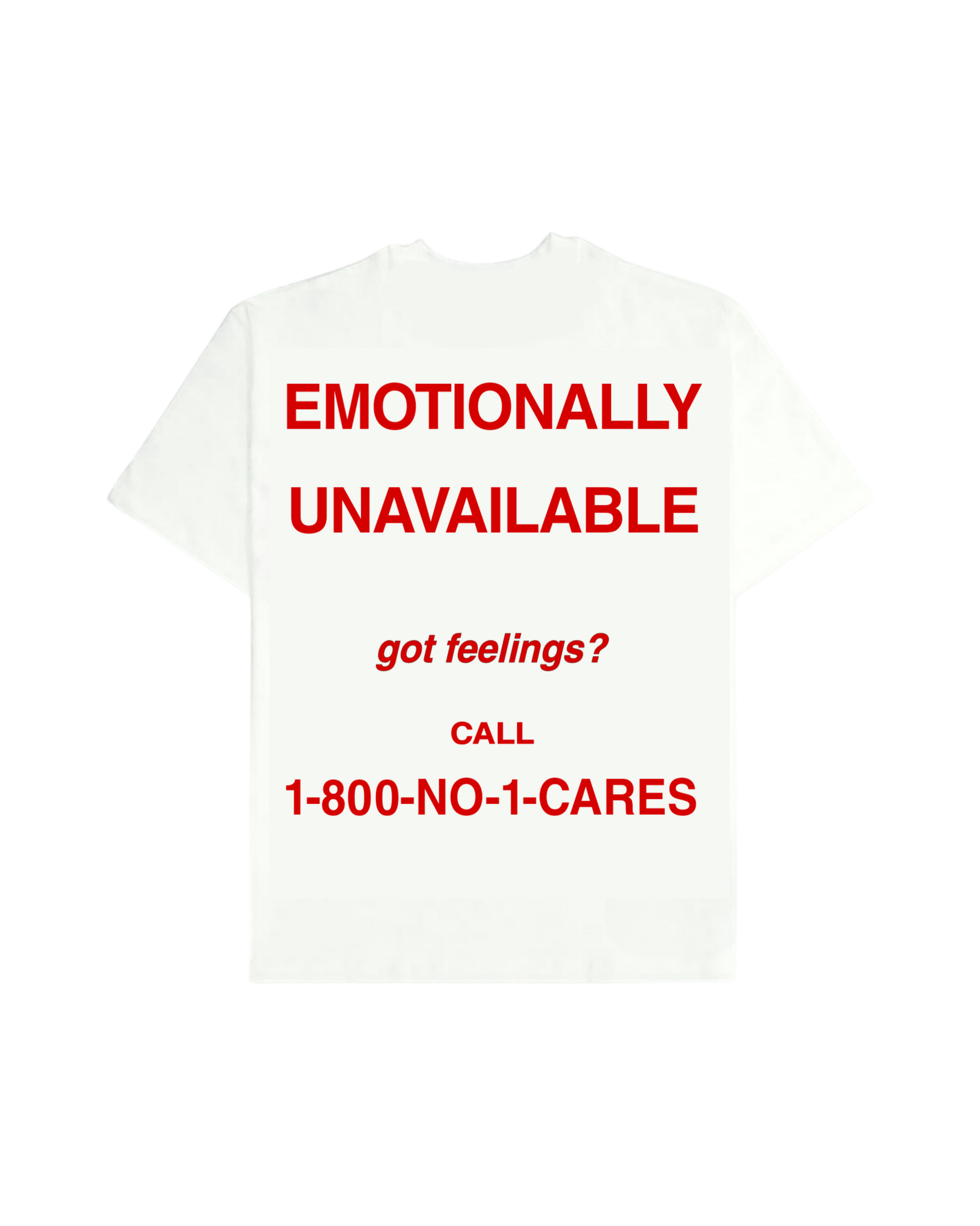 EMOTIONALLY UNAVAILABLE T-SHIRT  [UNISEX]